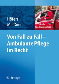Abbildung von: Von Fall zu Fall - Ambulante Pflege im Recht - Springer