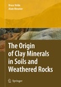Cover: The Origin of Clay Minerals in Soils and Weathered Rocks - Springer