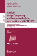 Cover: Medical Image Computing and Computer-Assisted Intervention - MICCAI 2007 - Springer