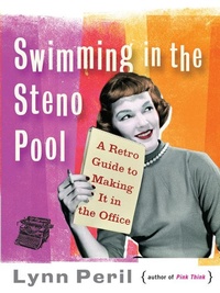 Abbildung von: Swimming in the Steno Pool: A Retro Guide to Making It in the Office - W. W. Norton & Company