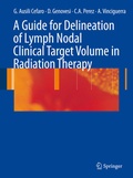 Cover: A Guide for Delineation of Lymph Nodal Clinical Target Volume in Radiation Therapy - Springer