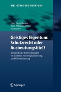 Cover: Geistiges Eigentum: Schutzrecht oder Ausbeutungstitel? - Springer