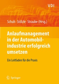 Abbildung von: Anlaufmanagement in der Automobilindustrie erfolgreich umsetzen - Springer