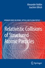 Cover: Relativistic Collisions of Structured Atomic Particles - Springer