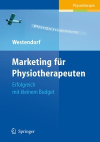 Bild vergrößern Bild: Marketing für Physiotherapeuten - Springer