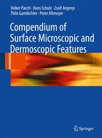 Enlarge image Cover: Compendium of Surface Microscopic and Dermoscopic Features - Springer