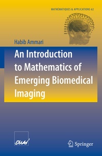 Enlarge image Cover: An Introduction to Mathematics of Emerging Biomedical Imaging - Springer