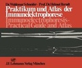 Cover: Praktikum und Atlas der Immunelektrophorese / Immunoelectrophoresis Practical Guide and Atlas - Springer