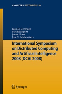 Enlarge image Cover: International Symposium on Distributed Computing and Artificial Intelligence 2008 (DCAI´08) - Springer