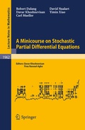 Cover: A Minicourse on Stochastic Partial Differential Equations - Springer