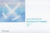 Enlarge image Cover: Quick Reference to Dual Source CT Imaging - Springer