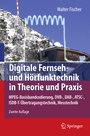 Cover: Digitale Fernseh- und H&ouml;rfunktechnik in Theorie und Praxis - Springer