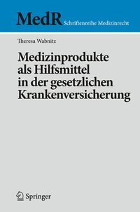 Abbildung von: Medizinprodukte als Hilfsmittel in der gesetzlichen Krankenversicherung - Springer