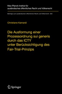 Abbildung von: Die Ausformung einer Prozessordnung sui generis durch das ICTY unter Berücksichtigung des Fair-Trial-Prinzips - Springer