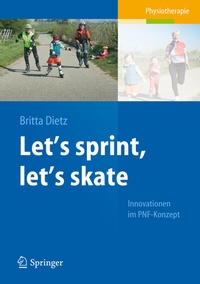 Abbildung von: Let's sprint, let's skate. Innovationen im PNF-Konzept - Springer