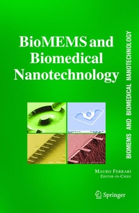 Enlarge image Cover: BioMEMS and Biomedical Nanotechnology - Springer