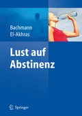 Bild: Lust auf Abstinenz - Ein Therapiemanual bei Alkohol-, Medikamenten- und Drogenabhängigkeit - Springer