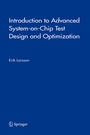 Cover: Introduction to Advanced System-on-Chip Test Design and Optimization - Springer