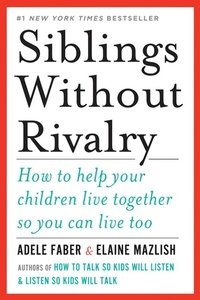 Enlarge image Cover: Siblings Without Rivalry - W. W. Norton & Company