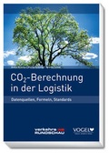 Cover: CO2-Berechnung in der Logistik - Verlag Heinrich Vogel ein Imprint von TECVIA