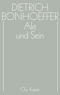 Cover: Dietrich Bonhoeffer Werke (DBW) / Akt und Sein - G&uuml;tersloher Verlagshaus