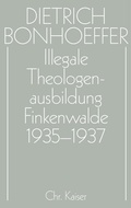 Cover: Dietrich Bonhoeffer Werke (DBW) / Illegale Theologenausbildung: Finkenwalde 1935-1937 - G&uuml;tersloher Verlagshaus