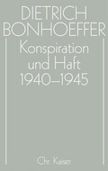 Cover: Dietrich Bonhoeffer Werke (DBW) / Konspiration und Haft 1940-1945 - G&uuml;tersloher Verlagshaus