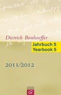 Cover: Dietrich Bonhoeffer Jahrbuch 5 / Dietrich Bonhoeffer Yearbook 5 - 2011/2012 - G&uuml;tersloher Verlagshaus