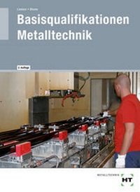 Enlarge image Cover: Basisqualifikationen Metalltechnik - Verlag Handwerk und Technik