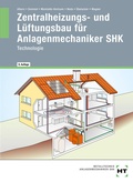 Cover: Zentralheizungs- und L&uuml;ftungsbau f&uuml;r Anlagenmechaniker SHK - Verlag Handwerk und Technik