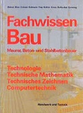 Cover: Fachwissen Bau - Maurer-, Beton- und Stahlbetonbauer - Verlag Handwerk und Technik