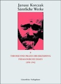 Cover: S&auml;mtliche Werke / Theorie und Praxis der Erziehung, P&auml;dagogische Essays 1898-1942 - G&uuml;tersloher Verlagshaus