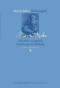 Abbildung von: Martin Buber-Werkausgabe (MBW) / Schriften zu Jugend, Erziehung und Bildung - Gütersloher Verlagshaus
