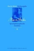 Cover: Martin Buber-Werkausgabe (MBW) / Sprachphilosophische Schriften - G&uuml;tersloher Verlagshaus