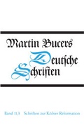 Cover: Deutsche Schriften / Schriften zur K&ouml;lner Reformation (1545) - G&uuml;tersloher Verlagshaus