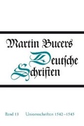 Cover: Deutsche Schriften / Unionsschriften 1542-1545 - G&uuml;tersloher Verlagshaus