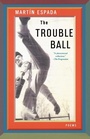 Cover: The Trouble Ball - WW Norton & Co