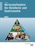 Cover: Wirtschaftslehre f&uuml;r Hotellerie und Gastronomie - Verlag Handwerk und Technik