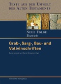 Cover: Texte aus der Umwelt des Alten Testaments. Neue Folge. (TUAT-NF) / Grab-, Sarg-, Bau- und Votivinschriften - G&uuml;tersloher Verlagshaus