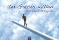 Cover: Um Gottes willen - G&uuml;tersloher Verlagshaus