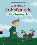 Cover: Das gro&szlig;e Schn&uuml;pperle Gartenbuch - cbj