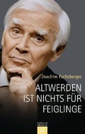 Cover: Altwerden ist nichts f&uuml;r Feiglinge - G&uuml;tersloher Verlagshaus