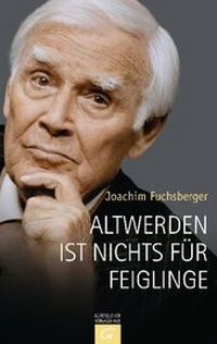 Abbildung von: Altwerden ist nichts für Feiglinge - Gütersloher Verlagshaus
