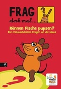 Cover: Frag doch mal ... die Maus! - K&ouml;nnen Fische pupsen? - cbj