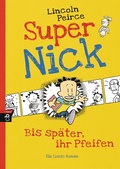 Cover: Super Nick - Bis sp&auml;ter, ihr Pfeifen! - cbj