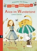 Cover: Erst ich ein St&uuml;ck, dann du - Klassiker-Alice im Wunderland - cbj
