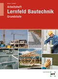 Cover: Arbeitsheft Lernfeld Bautechnik - Verlag Handwerk und Technik