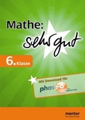 Cover: Mathe: sehr gut, 6. Klasse - Buch mit Download f&uuml;r phase-6 - Mentor
