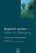 Cover: Begleitet sterben - Leben im &Uuml;bergang - G&uuml;tersloher Verlagshaus
