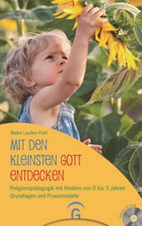 Abbildung von: Mit den Kleinsten Gott entdecken - Gütersloher Verlagshaus